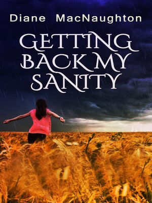 cover image of Getting Back My Sanity